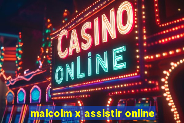 malcolm x assistir online